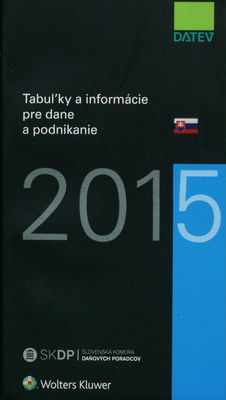 Tabuľky a informácie pre dane a podnikanie 2015 /
