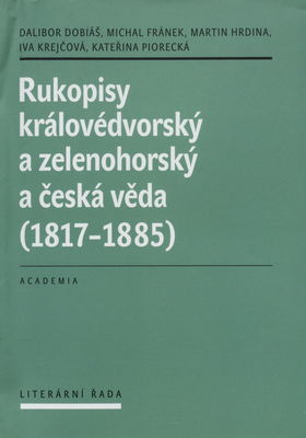 Rukopisy královédvorský a zelenohorský a česká věda (1817-1885) /