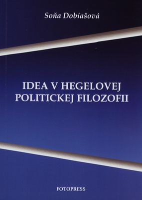 Idea v Hegelovej politickej filozofii /