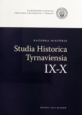 Studia historica Tyrnaviensia. IX-X /