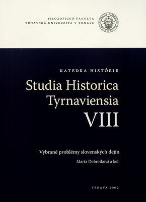 Studia historica Tyrnaviensia : vybrané problémy slovenských dejín. VIII /