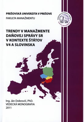 Trendy v manažmente daňovej správy SR v kontexte štátov V4 a Slovinska : vedecká monografia /