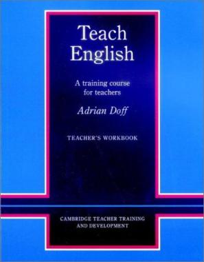 Teach English : a training course for teachers. Teacher´s workbook /