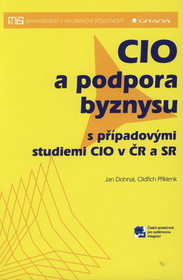 CIO a podpora byznysu : s případovými studiemi CIO v ČR a SR /