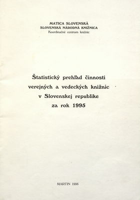 Štatistický prehľad činnosti verejných a vedeckých knižníc v Slovenskej republike za rok 1995 /