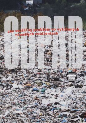 Odpad ako sociálny problém vo vylúčených rómskych osídleniach /
