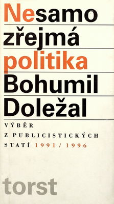 Nesamozřejmá politika : výběr z publicistických statí 1991-1996 /