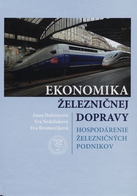 Ekonomika železničnej dopravy : hospodárenie železničných podnikov /