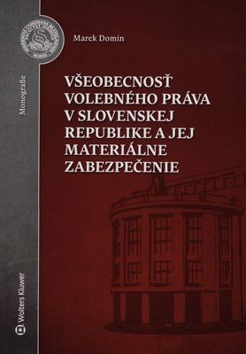 Všeobecnosť volebného práva v Slovenskej republike a jej materiálne zabezpečenie /