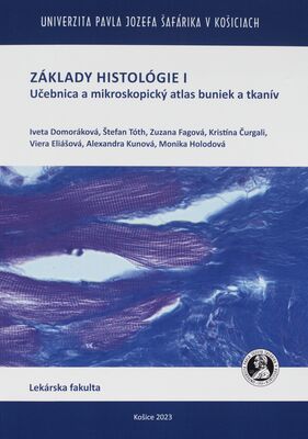 Základy histológie I : učebnica a mikroskopický atlas buniek a tkanív /