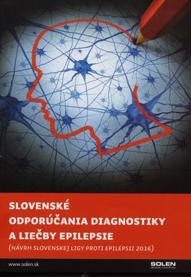 Slovenské odporúčania diagnostiky a liečby epilepsie : (návrh 2016) /
