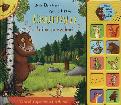 Gruffalo : kniha so zvukmi : [zamrmli si spolu s Gruffalom!] /