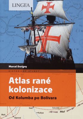 Atlas rané kolonizace : od Kolumba po Bolívara /