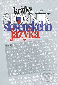 Krátky slovník slovenského jazyka. /