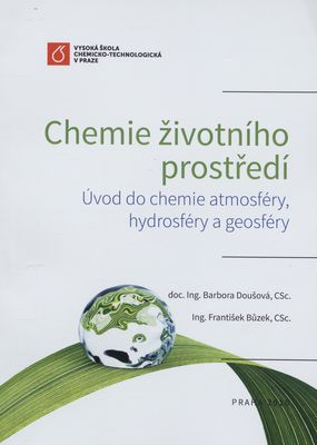 Chemie životního prostředí : úvod do chemie atmosféry, hydrosféry a geosféry /