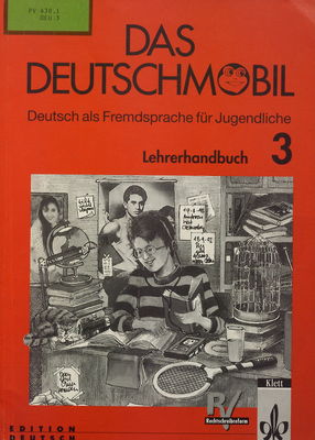 Das Deutschmobil : Deutsch als Fremdsprache für Jugendliche : Lehrerhandbuch 3 /