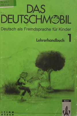 Das Deutschmobil : Deutsch als Fremdsprache für Kinder : Lehrerhandbuch 1 /