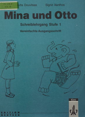 Mina und Otto : Schreiblehrgang Stufe 1 : Vereinfachte Ausgangsschrift /