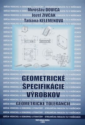 Geometrické špecifikácie výrobkov : geometrické tolerancie /