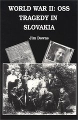 World war II : OSS tragedy in Slovakia /