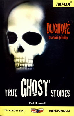 Ghost : true stories : [mírně pokročilí] /