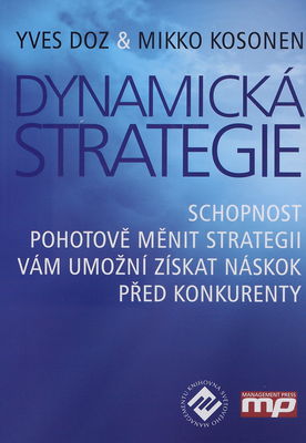 Dynamická strategie : schopnost pohotově měnit strategii vám umožní získat náskok před konkurenty /