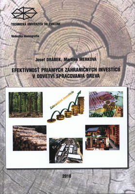 Efektívnosť priamych zahraničných investícií v odvetví spracovania dreva : vedecká monografia /
