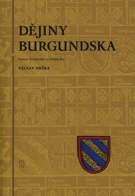Dějiny Burgundska : nomen Burgundiae ve středověku /