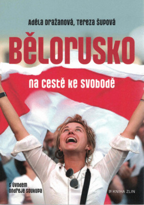 Bělorusko na cestě ke svobodě /