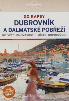 Dubrovník a dalmatské pobřeží : do kapsy : největší zajímavosti, místní doporučení /