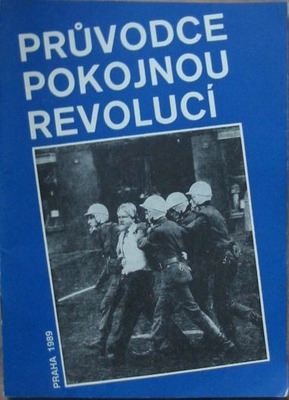 Průvodce pokojnou revolucí : Praha 1989 /