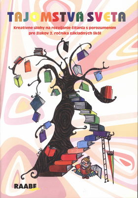 Tajomstvá sveta : kreatívne úlohy na rozvíjanie čítania s porozumením pre žiakov 2. ročníka základných škôl /