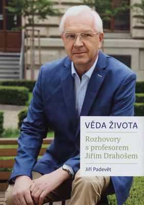 Věda života : rozhovory s profesorem Jiřím Drahošem /