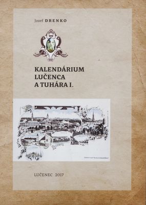 Kalendárium Lučenca a Tuhára. I., (Od prvopočiatku po spojenie mestečiek Lučenec a Lučenec - Tuhár v roku 1891) /