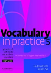 Vocabulary in practice : 40 units of self-study vocabulary exercises : with tests. 5, Intermediate to upper-intermediate /