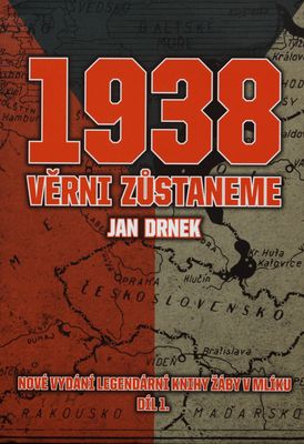 1938 Věrni zůstaneme : přepracované vydání legendární knihy Žáby v mlíku. Díl 1. /