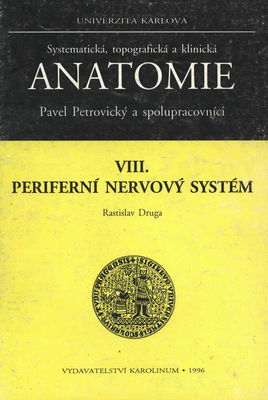 Systematická, topografická a klinická anatomie. VIII., Periferní nervový systém /