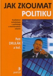 Jak zkoumat politiku : kvalitativní metodologie v politologii a mezinárodních vztazích /