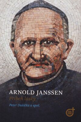 Arnold Janssen : príbeh lásky /