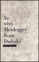 Ve věci Heidegger. : Problém Heideggerovy biografie. /