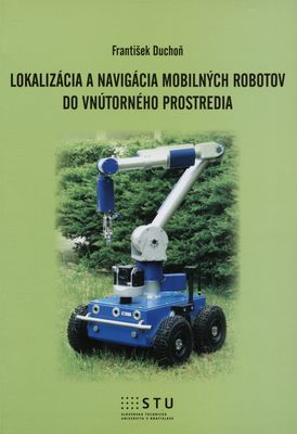 Lokalizácia a navigácia mobilných robotov do vnútorného prostredia /