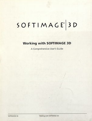 Softimage 3D : a comprehensive user´s guide. [2], Working with Softimage 3D /