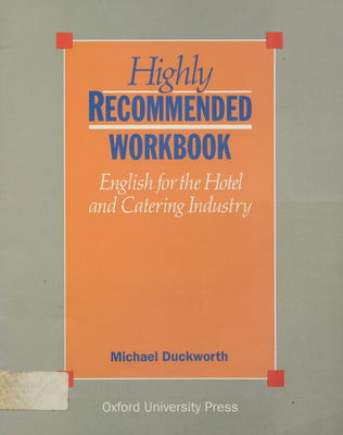 Highly recommended : English for the hotel and catering industry. Workbook /