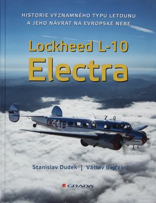 Lockheed L-10 Electra : historie významného typu letounu a jeho návrat na evropské nebe /