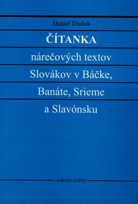 Čítanka nárečových textov Slovákov v Báčke, Banáte, Srieme a Slavónsku /
