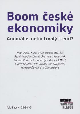 Boom české ekonomiky : anomálie, nebo trvalý trend? /