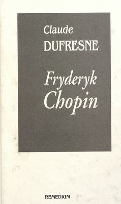 Fryderyk Chopin, alebo, Príbeh jednej duše /