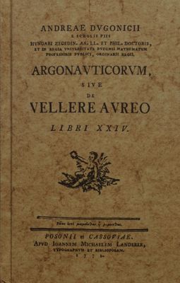 Andreae Dugonicii argonauticorum, sive de vellere aureo libri XXIV.