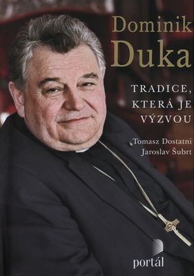 Dominik Duka : tradice, která je výzvou /