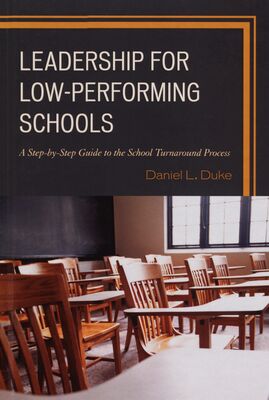 Leadership in low-performing schools : a step-by-step guide to the school turnaround process /
